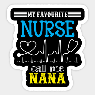 My Favorite Nurse Calls Me nana Funny Mother's Gift Sticker